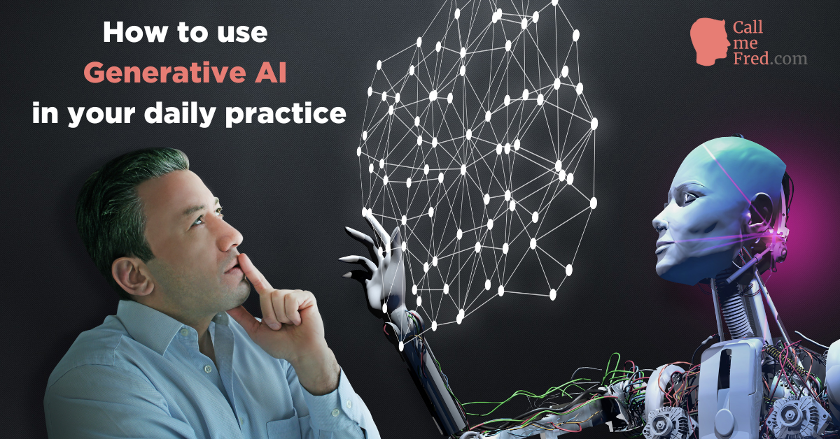 How to use Generative AI in your daily practice
