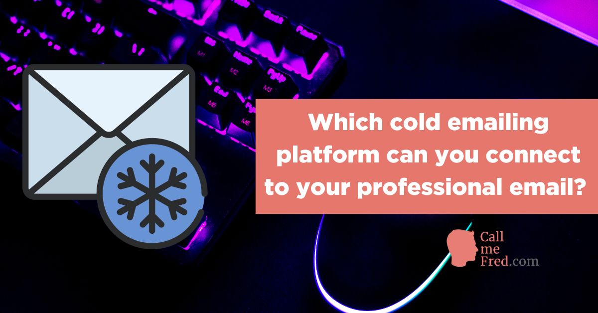Which cold emailing platforms can you connect to your branded email address?